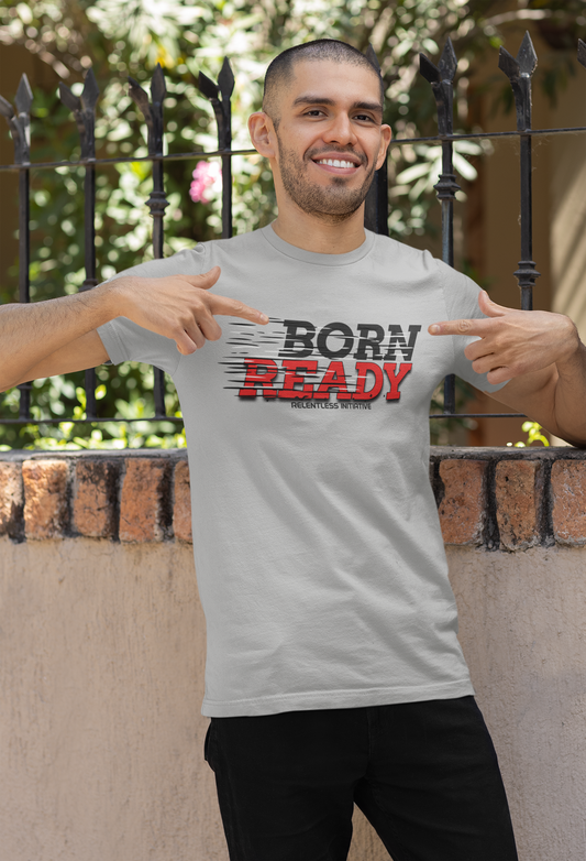 Born Ready (Unisex T-Shirt)